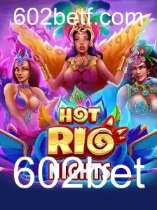 Descubra 'HotRioNights': O Novo Jogo Empolgante da 602bet