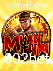 Explorando o Mundo do MuayThai: Regras e Oportunidades com 602bet